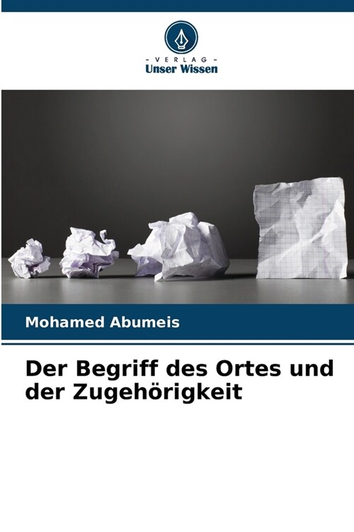 Der Begriff des Ortes und der Zugeh?igkeit (Paperback)