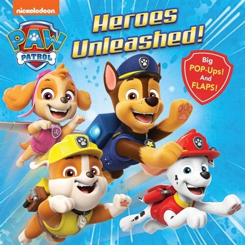 Paw Patrol: Heroes Unleashed!: Lift-The-Flap with Pop-Ups (Hardcover)