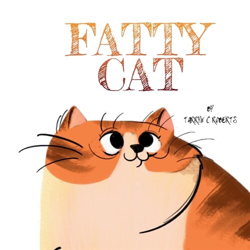 Fatty Cat: A Funny Book About Being Owned By A Kitty (Paperback)