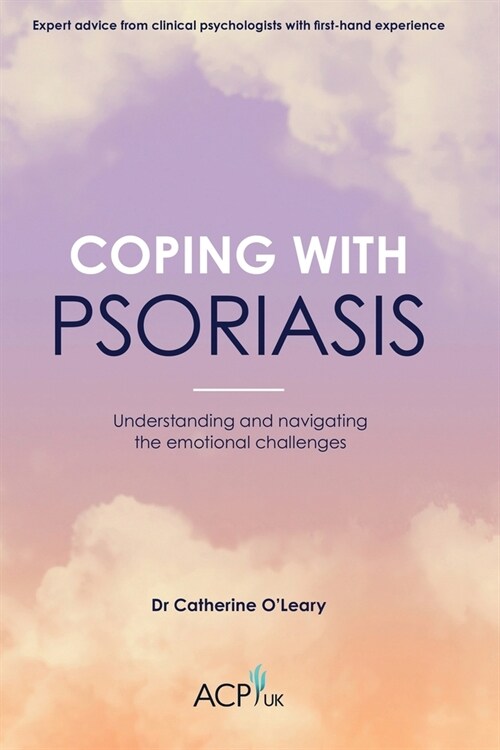 Coping With Psoriasis : Understanding and navigating the emotional challenges (Paperback)