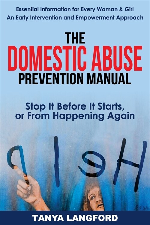 The Domestic Abuse Prevention Manual: Stop It Before It Starts, or From Happening Again (Paperback)