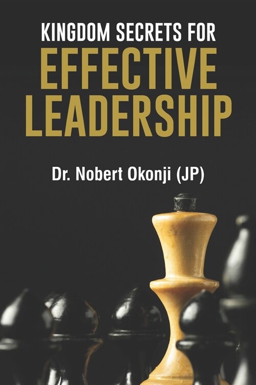 Kingdom Secrets for Effective Leadership (Paperback)