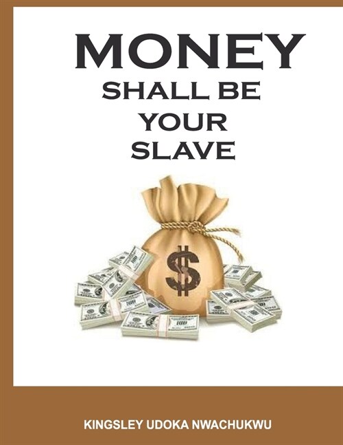 Money Shall Be Your Slave (Paperback)