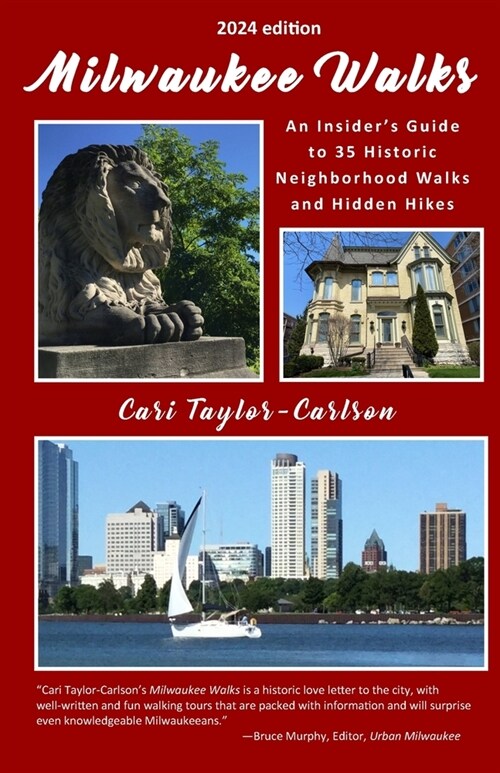 Milwaukee Walks (2024 edition): An Insiders Guide to 35 Historic Neighborhood Walks and Hidden Hikes: An Insider (Paperback)