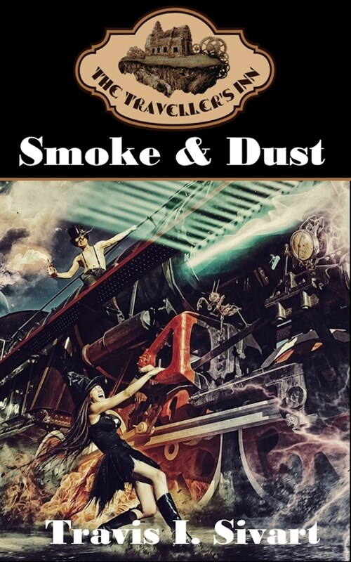 Smoke & Dust: A Dimension Spanning, Time Traveling, Reality Jumping Adventure (Paperback)