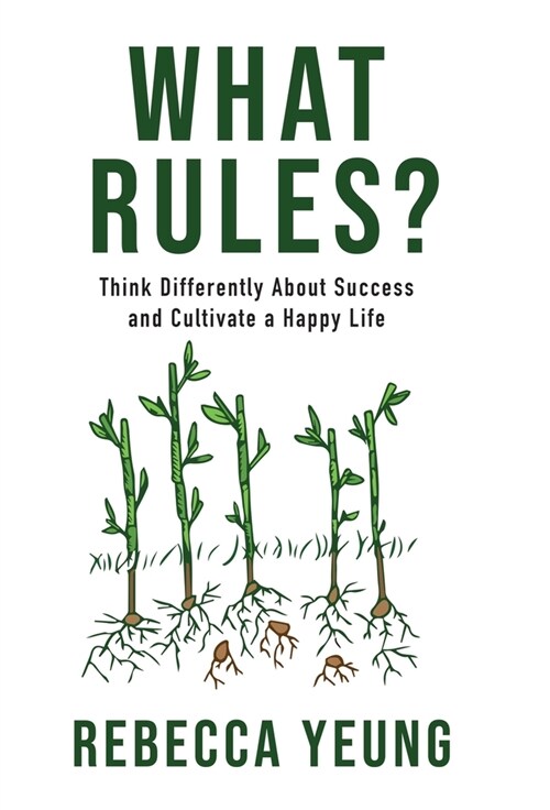 What Rules?: Think Differently About Success and Cultivate a Happy Life (Hardcover)