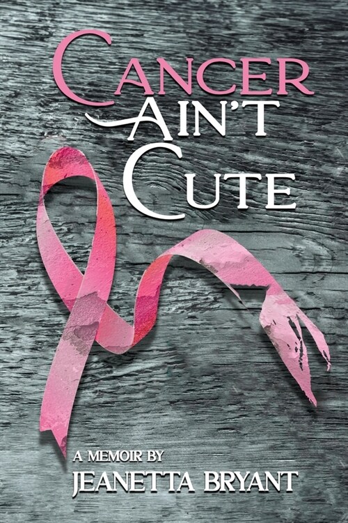 Cancer Aint Cute (Paperback)