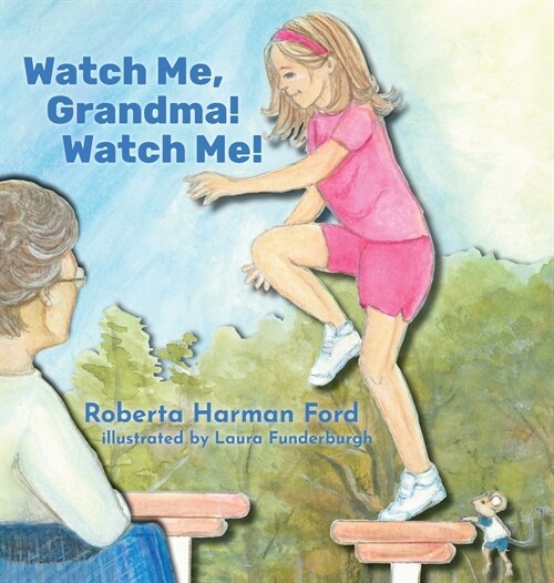 Watch Me, Grandma! Watch Me! (Hardcover)