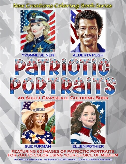 New Creations Coloring Book Series: Patriotic Portraits: An adult grayscale coloring book (coloring book for grownups) featuring a collection of image (Paperback)