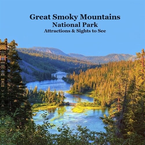 Smoky Mountains National Park Sights to See Kids Book: Great Kids Book about the Smoky Mountains National Park (Paperback)