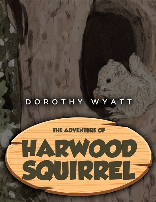 The Adventure of Harwood Squirrel (Paperback)