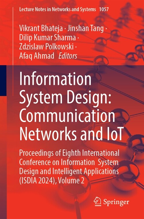 Information System Design: Communication Networks and Iot: Proceedings of Eighth International Conference on Information System Design and Intelligent (Paperback, 2024)