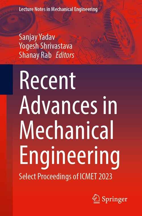 Recent Advances in Mechanical Engineering: Select Proceedings of Icmet 2023 (Paperback, 2024)