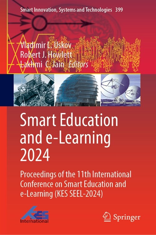 Smart Education and E-Learning 2024: Proceedings of the 11th International Conference on Smart Education and E-Learning (Kes Seel-2024) (Hardcover, 2024)