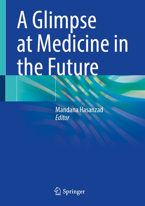 A Glimpse at Medicine in the Future (Hardcover, 2024)