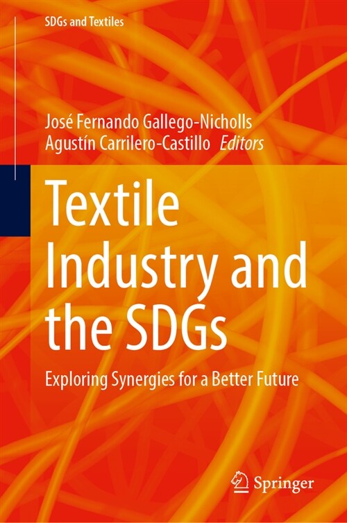 Textile Industry and the Sdgs: Exploring Synergies for a Better Future (Hardcover, 2025)