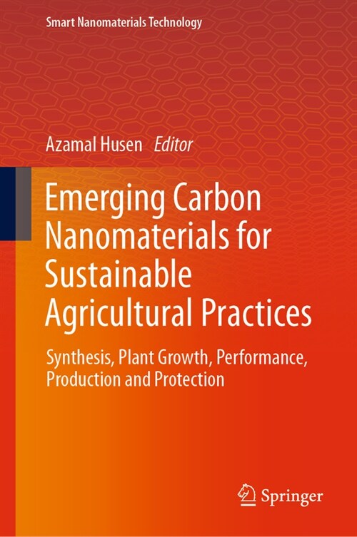 Emerging Carbon Nanomaterials for Sustainable Agricultural Practices: Synthesis, Plant Growth, Performance, Production and Protection (Hardcover, 2025)