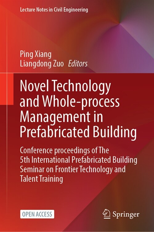 Novel Technology and Whole-Process Management in Prefabricated Building: Conference Proceedings of the 5th International Prefabricated Building Semina (Hardcover, 2024)