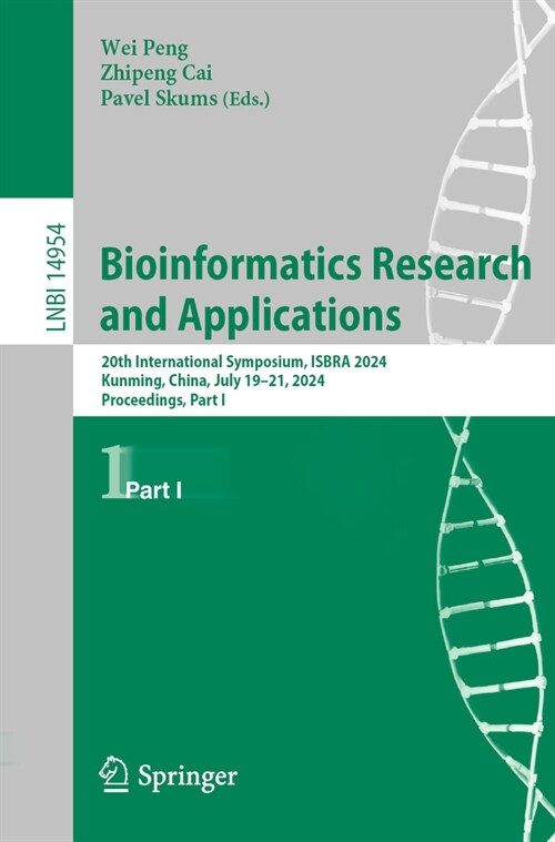 Bioinformatics Research and Applications: 20th International Symposium, Isbra 2024, Kunming, China, July 19-21, 2024, Proceedings, Part I (Paperback, 2024)