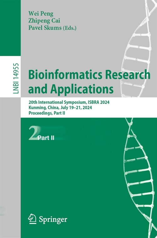 Bioinformatics Research and Applications: 20th International Symposium, Isbra 2024, Kunming, China, July 19-21, 2024, Proceedings, Part II (Paperback, 2024)