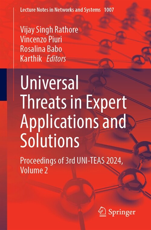 Universal Threats in Expert Applications and Solutions: Proceedings of 3rd Uni-Teas 2024, Volume 2 (Paperback, 2024)