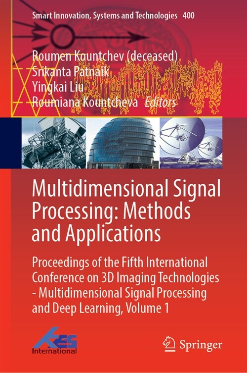 Multidimensional Signal Processing: Methods and Applications: Proceedings of the Fifth International Conference on 3D Imaging Technologies - Multidime (Hardcover, 2024)