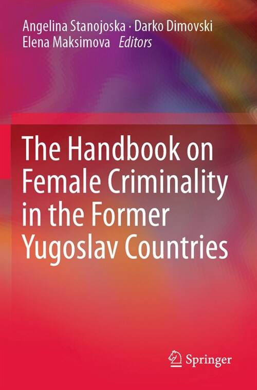 The Handbook on Female Criminality in the Former Yugoslav Countries (Paperback, 2023)