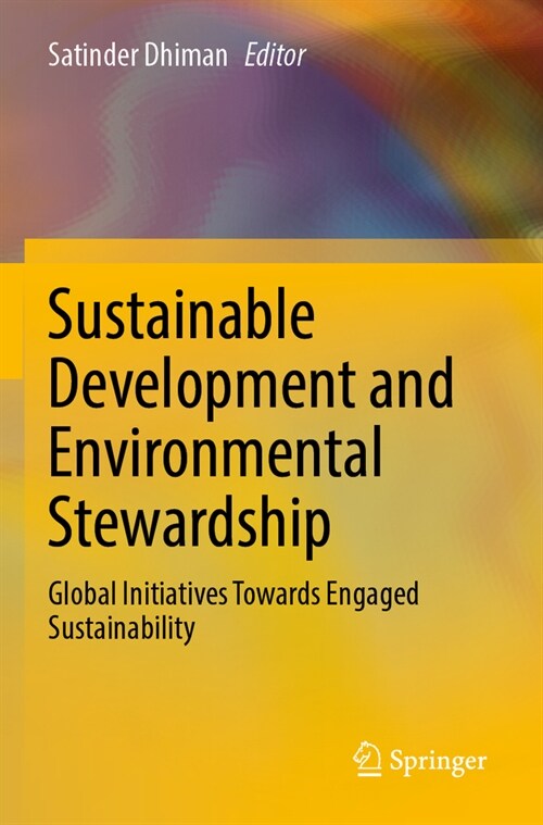 Sustainable Development and Environmental Stewardship: Global Initiatives Towards Engaged Sustainability (Paperback, 2023)