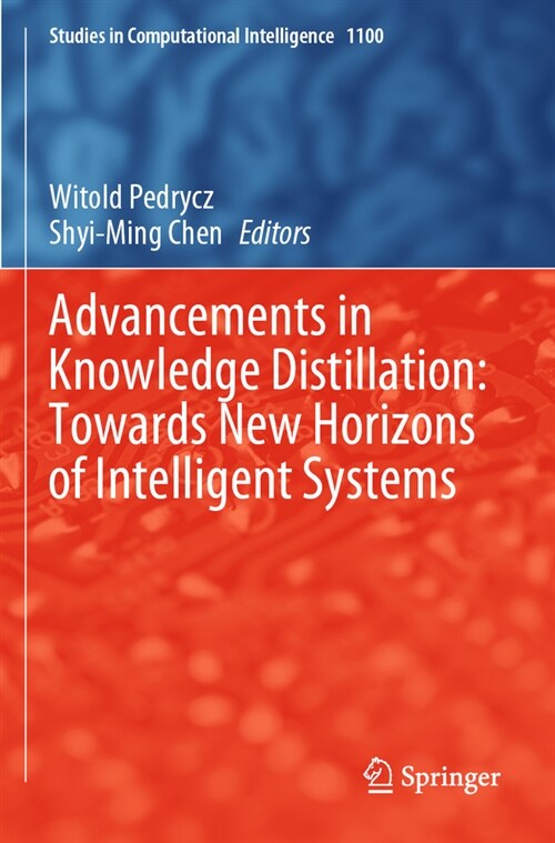 Advancements in Knowledge Distillation: Towards New Horizons of Intelligent Systems (Paperback, 2023)