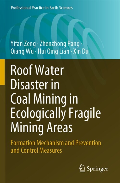 Roof Water Disaster in Coal Mining in Ecologically Fragile Mining Areas: Formation Mechanism and Prevention and Control Measures (Paperback, 2023)