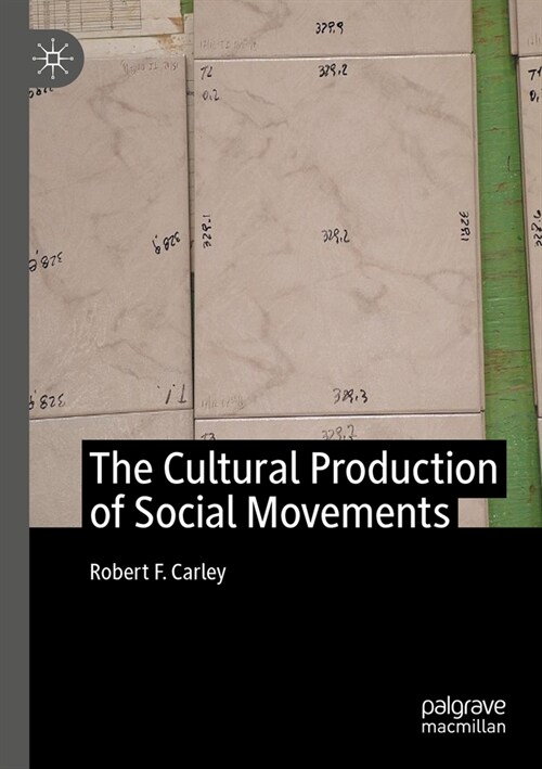 The Cultural Production of Social Movements (Paperback, 2023)