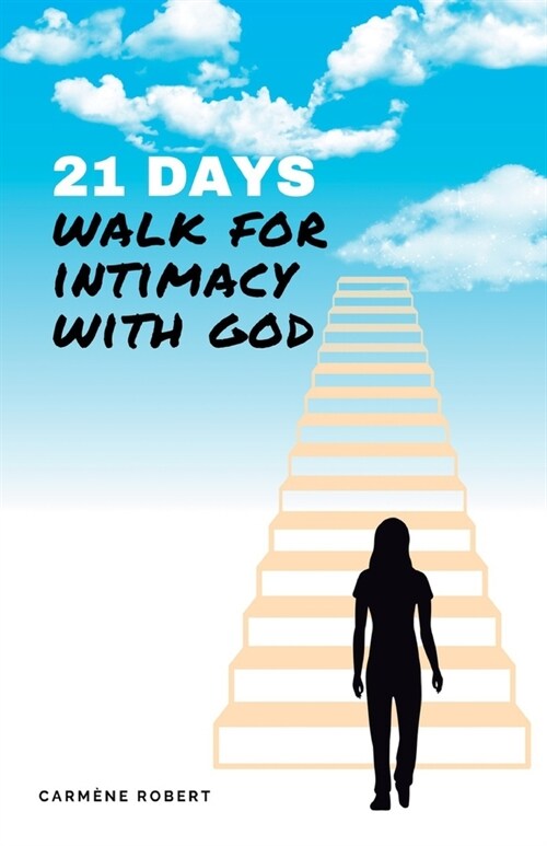 21 Days Walk for Intimacy with God (Paperback)
