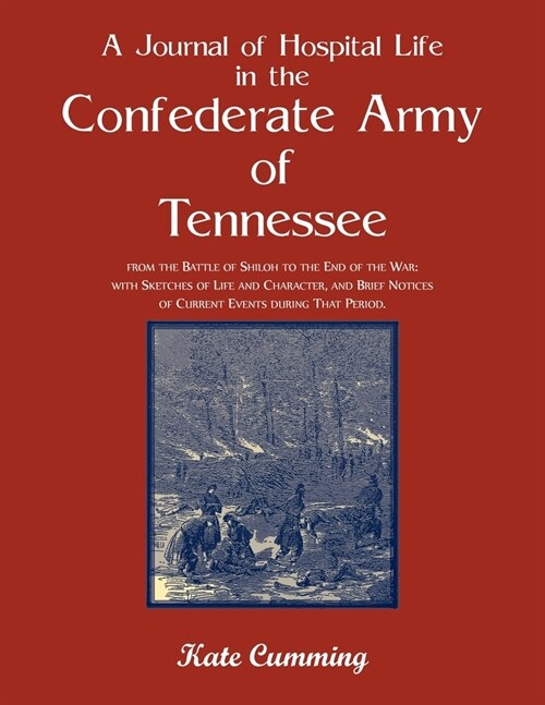 A Journal of Hospital Life in the Confederate Army of Tennessee (Paperback)