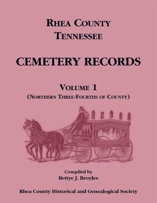 Rhea County, Tennessee Cemetery Records, Volume 1 (Paperback)