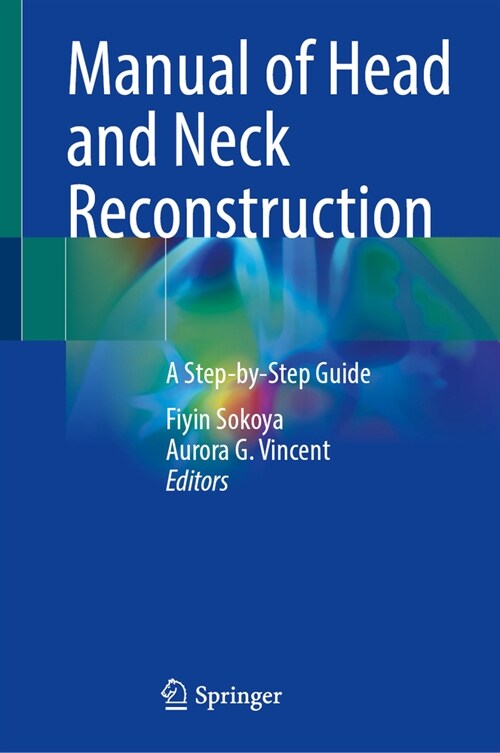 Manual of Head and Neck Reconstruction: A Step-By-Step Guide (Hardcover, 2024)