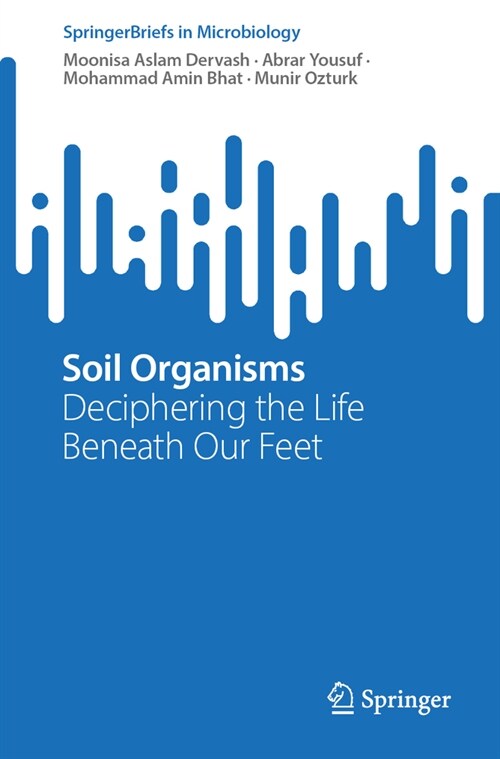 Soil Organisms: Deciphering the Life Beneath Our Feet (Paperback, 2024)