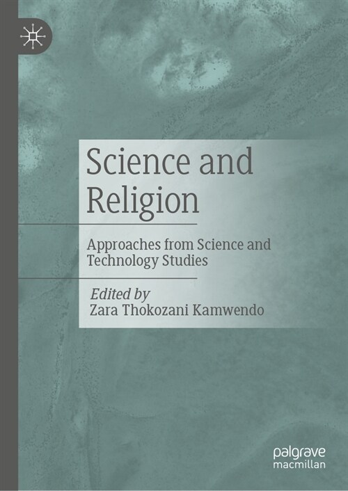 Science and Religion: Approaches from Science and Technology Studies (Hardcover, 2024)