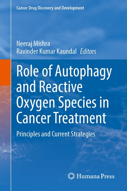 Role of Autophagy and Reactive Oxygen Species in Cancer Treatment: Principles and Current Strategies (Hardcover, 2025)