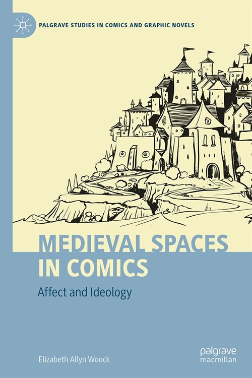 Medieval Spaces in Comics: Affect and Ideology (Hardcover, 2024)