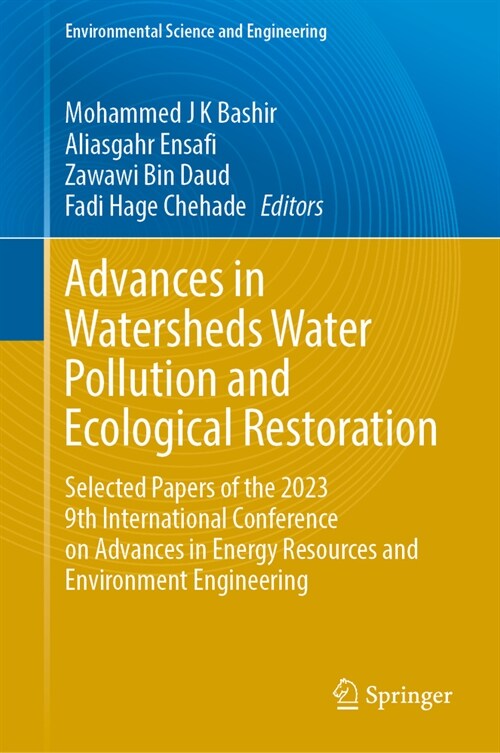 Advances in Watersheds Water Pollution and Ecological Restoration: Selected Papers of the 2023 9th International Conference on Advances in Energy Reso (Hardcover, 2025)