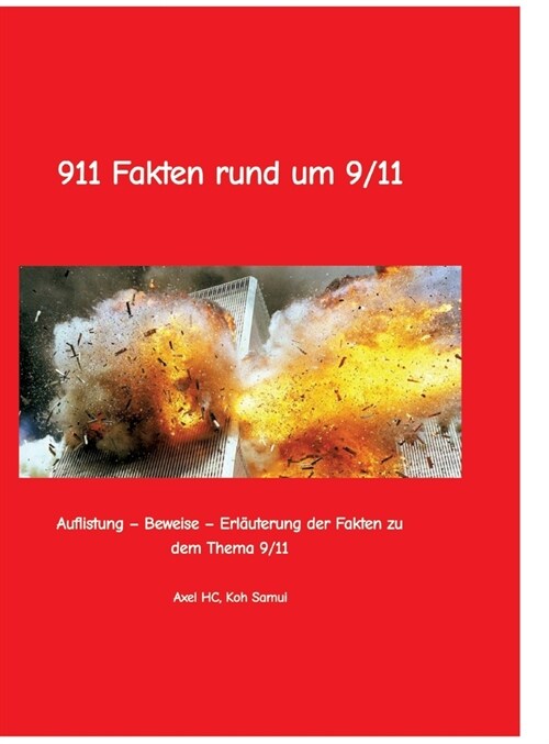 911 Fakten rund um 9/11: Auflistung - Beweise - Erl?terung der Fakten zu dem Thema 9/11 (Hardcover)