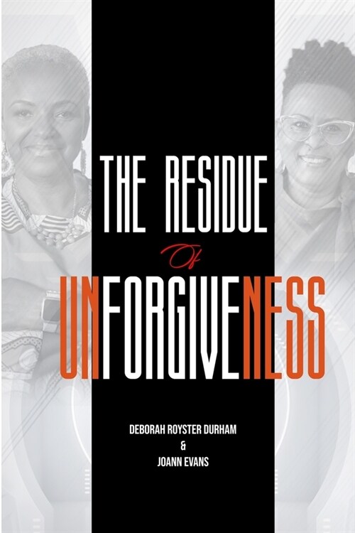 The Residue of Unforgiveness (Paperback)