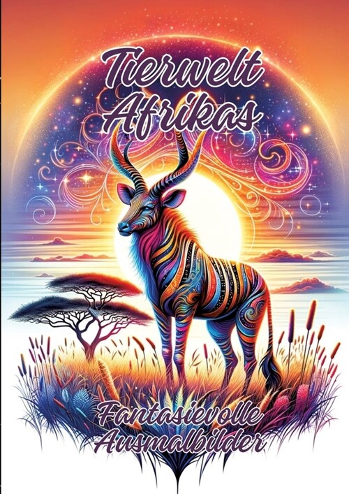 Tierwelt Afrikas: Fantasievolle Ausmalbilder (Paperback)