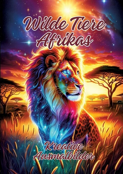 Wilde Tiere Afrikas: Kreative Ausmalbilder (Paperback)