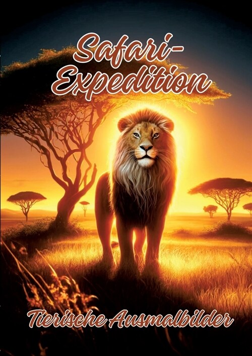 Safari-Expedition: Tierische Ausmalbilder (Paperback)