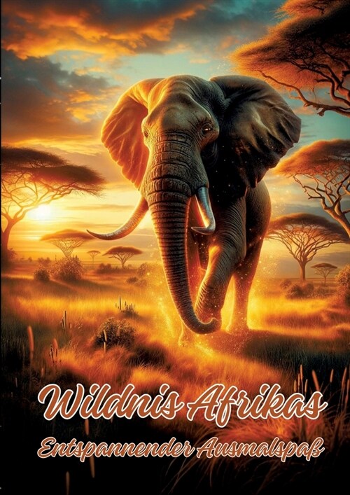 Wildnis Afrikas: Entspannender Ausmalspa? (Paperback)