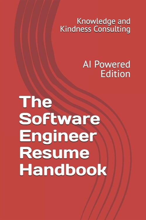 The Software Engineer Resume Handbook: AI Powered Edition (Paperback)