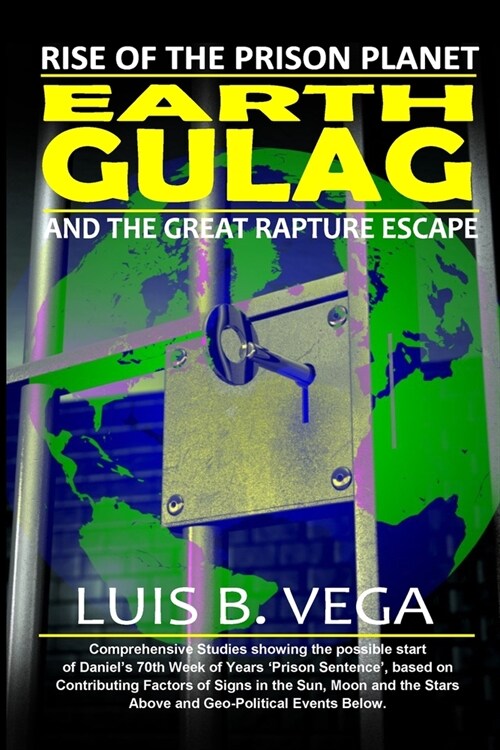 Earth Gulag: Rise of the Prison Planet (Paperback)