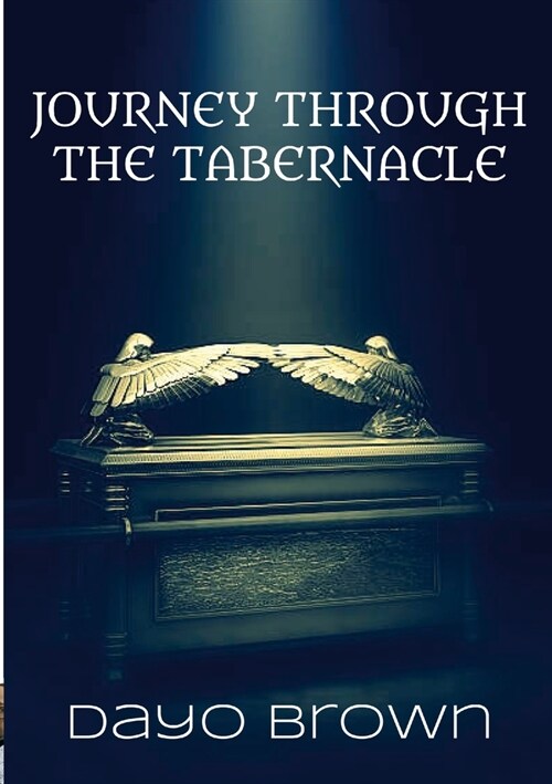 Journey Through the Tabernacle (Paperback)