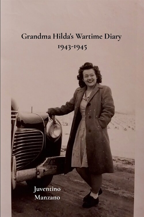 Grandma Hildas Wartime Diary 1943-1945 (Paperback)